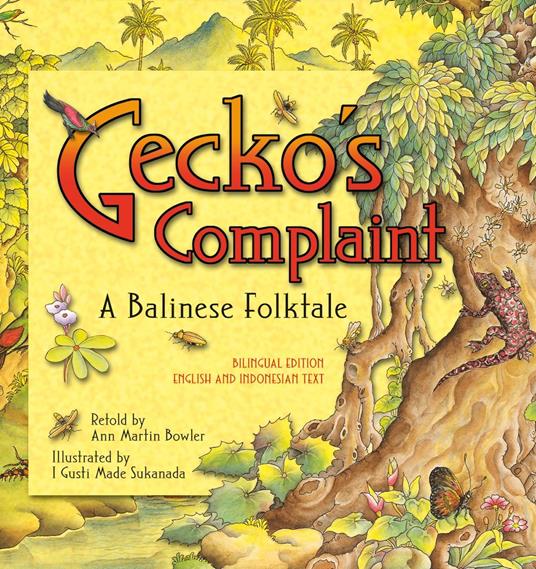 Gecko's Complaint Bilingual Edition - Ann Martin Bowler,I Gusti Made Sukanada - ebook