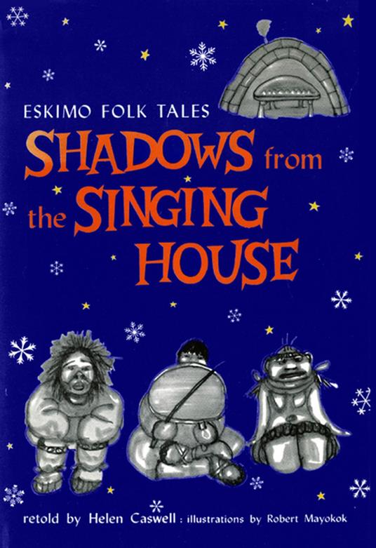 Shadows from the Singing House - Helen Caswell,Robert Mayokok - ebook