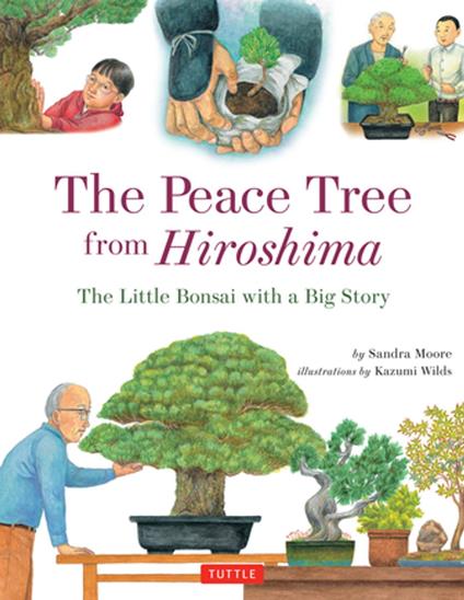 Peace Tree from Hiroshima - Sandra Moore,Kazumi Wilds - ebook