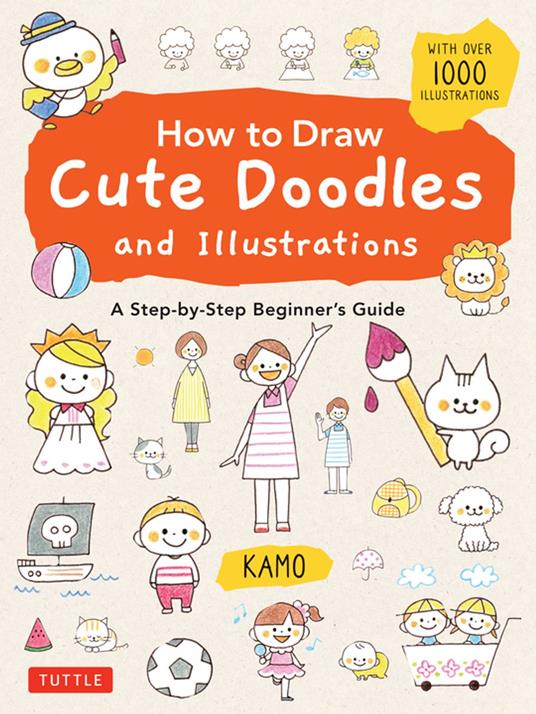 How to Draw Cute Doodles and Illustrations - Kamo - ebook