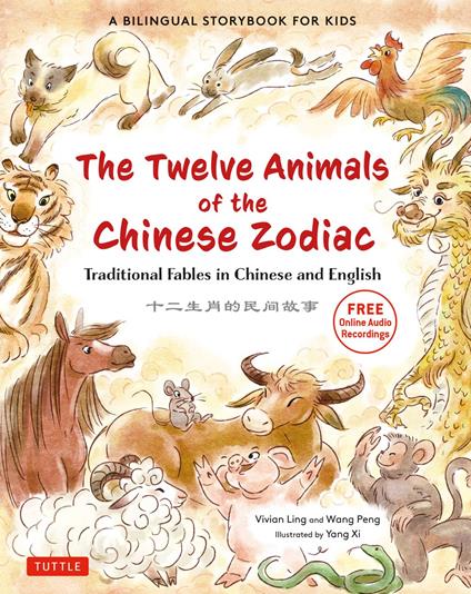 Twelve Animals of the Chinese Zodiac - Vivian Ling,Peng Wang,Yang Xi - ebook