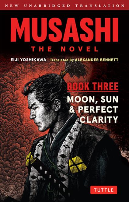 Musashi: Book Three - Moon, Sun & Perfect Clarity- The Novel