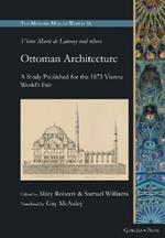 Victor-Marie de Launay et al. Usul-i Mi’mari-i ‘Osmani: (The Fundamentals of Ottoman Architecture)/ L’architecture ottomane/ Die ottomanische Baukunst, Istanbul: Imprimerie et lithographie centrales, 1873