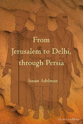 From Jerusalem to Delhi, through Persia - Susan Adelman - cover
