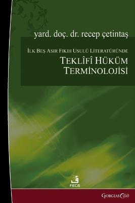 Propositional Judgment Terminology in the First Five Centuries of Fiqh Literature - Recep Çetintaş - cover