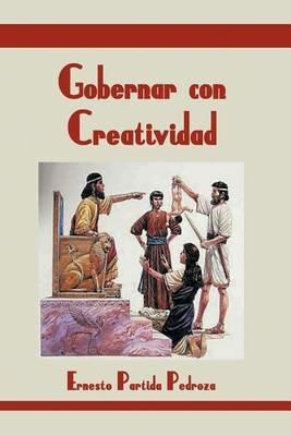 Gobernar Con Creatividad - Ernesto Partida Pedroza - cover