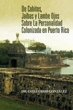 de Cobitos, Jaibas y Lambe Ojos Sobre La Personalidad Colonizada En Puerto Rico