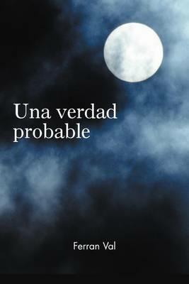 Una Verdad Probable - Ferran Val - cover