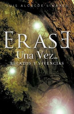 Erase Una Vez: Relatos y Vivencias - Luis Alcalde Linares - cover