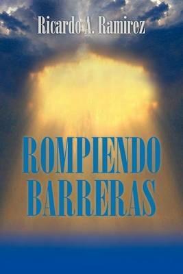 Rompiendo Barreras - Ricardo A Ramirez - cover