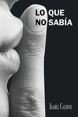 Lo Que No Sabia - Isabel Calione - cover