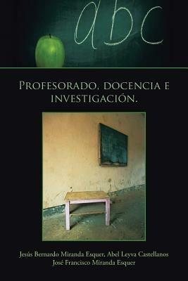 Profesorado, Docencia E Investigacion. - Jesus Bernardo Miranda Esquer - cover