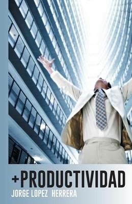 +Productividad - Jorge Lopez Herrera - cover