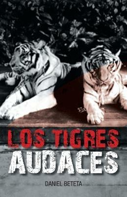 Los Tigres Audaces - Daniel Beteta - cover