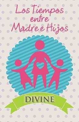 Los Tiempos Entre Madre E Hijos - Divine - cover