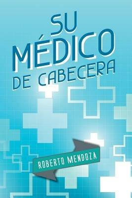 Su Medico de Cabecera - Roberto Mendoza - cover