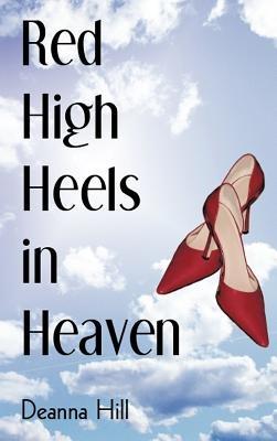Red High Heels in Heaven - Deanna Hill - cover