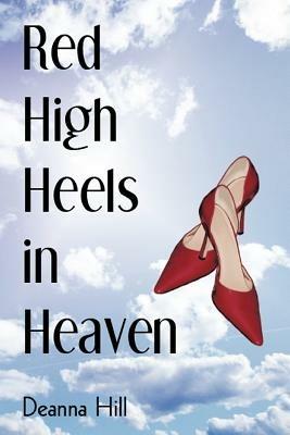 Red High Heels in Heaven - Deanna Hill - cover