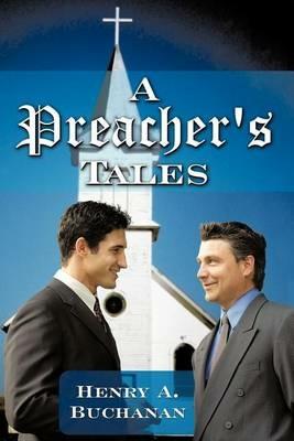 A Preacher's Tales - Henry A. Buchanan - cover