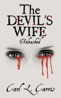 The Devil's Wife - Unleashed - Carl L. Carris - cover