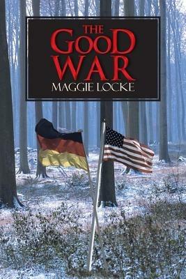 The Good War - Maggie Locke - cover
