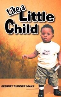 Like a Little Child - Gregory Chigozie Nnaji - cover