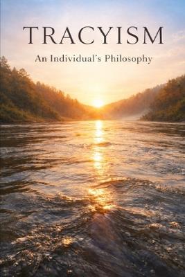 Tracyism: An Individual's Philosophy - Tracy C Coyle - cover