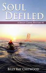 A Soul Defiled - A Bailey Crane Mystery - Bk. 5