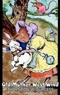 Old Mother West Wind by Thornton Burgess, Fiction, Animals, Fantasy & Magic - Thornton W Burgess - cover