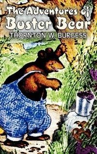 The Adventures of Buster Bear by Thornton Burgess, Fiction, Animals, Fantasy & Magic - Thornton W Burgess - cover