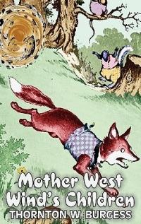 Mother West Wind's Children by Thornton Burgess, Fiction, Animals, Fantasy & Magic - Thornton W Burgess - cover