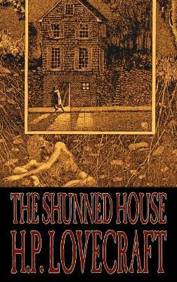 The Shunned House by H. P. Lovecraft, Fiction, Fantasy, Classics, Horror - H P Lovecraft - cover