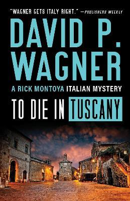 To Die in Tuscany - David P. Wagner - cover