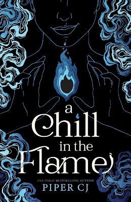 A Chill in the Flame (Deluxe Edition) - Piper CJ - cover