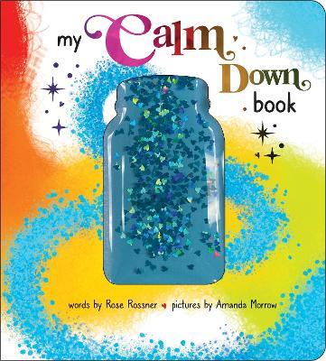 My Calm Down Book: The Anxiety Relief Book for Children - Rose Rossner - cover