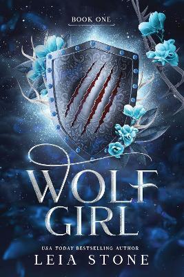 Wolf Girl: A Werewolf Shifter Romance for Romantasy Lovers (Wolf Girl 1) - Leia Stone - cover