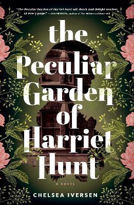 The Peculiar Garden of Harriet Hunt: A Cosy Historical Fantasy with a Touch of Magical Realism - Chelsea Iversen - cover