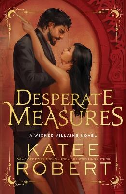 Desperate Measures: A Dark Enemies to Lovers Romance Based on a Classic Tale - Katee Robert - cover