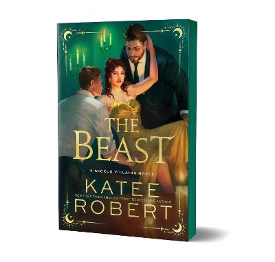 The Beast: A Dark Enemies to Lovers Romance Based on a Classic Tale (Wicked Villains Book 4) - Katee Robert - cover