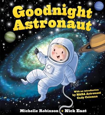 Goodnight Astronaut: The Perfect Bedtime Book! - Michelle Robinson - cover