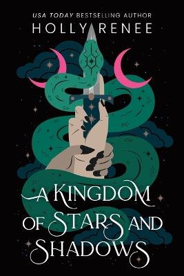 A Kingdom of Stars and Shadows (Standard Edition) - Holly Renee - cover