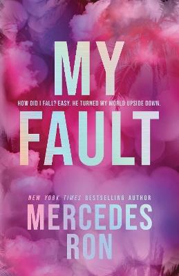 My Fault (Deluxe Edition): The Beloved YA Enemies to Lovers Forbidden Romance - Mercedes Ron - cover