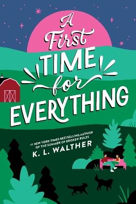 A First Time for Everything: A Young Adult Coming of Age Romance from the Author of The Summer of Broken Rules - K. L. Walther - cover
