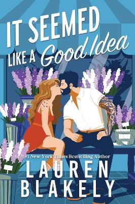 It Seemed Like a Good Idea: A Quirky Small Town Bodyguard Romance (Darling Springs Book 1) - Lauren Blakely - cover