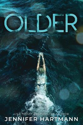 Older: A Forbidden Age Gap Romance from the Author of Still Beating and The Wrong Heart - Jennifer Hartmann - cover