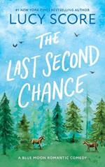 The Last Second Chance: A Small Town Enemies to Lovers Romcom