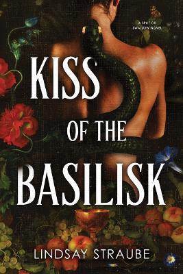 Kiss of the Basilisk (Standard Edition): A Split or Swallow Novel - Lindsay Straube - cover