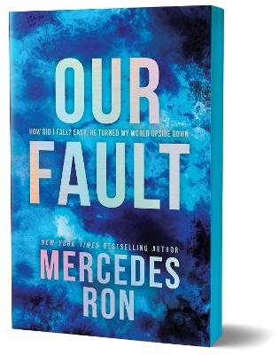 Our Fault (Deluxe Edition): Book 3 in the Beloved YA Enemies to Lovers Forbidden Romance Series - Mercedes Ron - cover