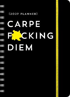 2027 Carpe F*cking Diem Planner: August 2026-December 2027 - Sourcebooks - cover