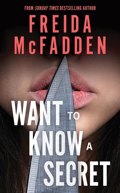 Want to Know a Secret?: A Scintillating Thriller from the Bestselling Author of The Housemaid Books - Freida McFadden - cover